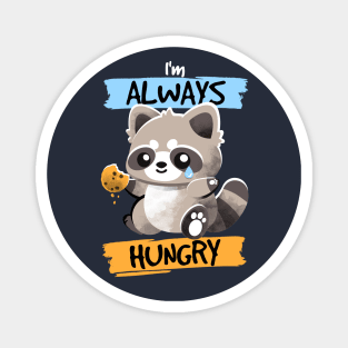 Raccoon always hungry Magnet